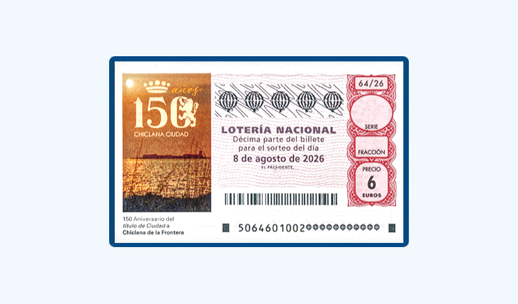 Sorteo Lotería Nacional Sábado 8 Agosto - 150 Aniversario Título de Ciudad Chiclana de la Frontera